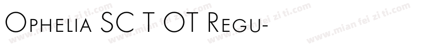 Ophelia SC T OT Regu字体转换